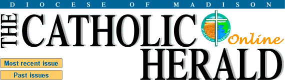 The Catholic Herald: Official Newspaper of the Diocese of Madison