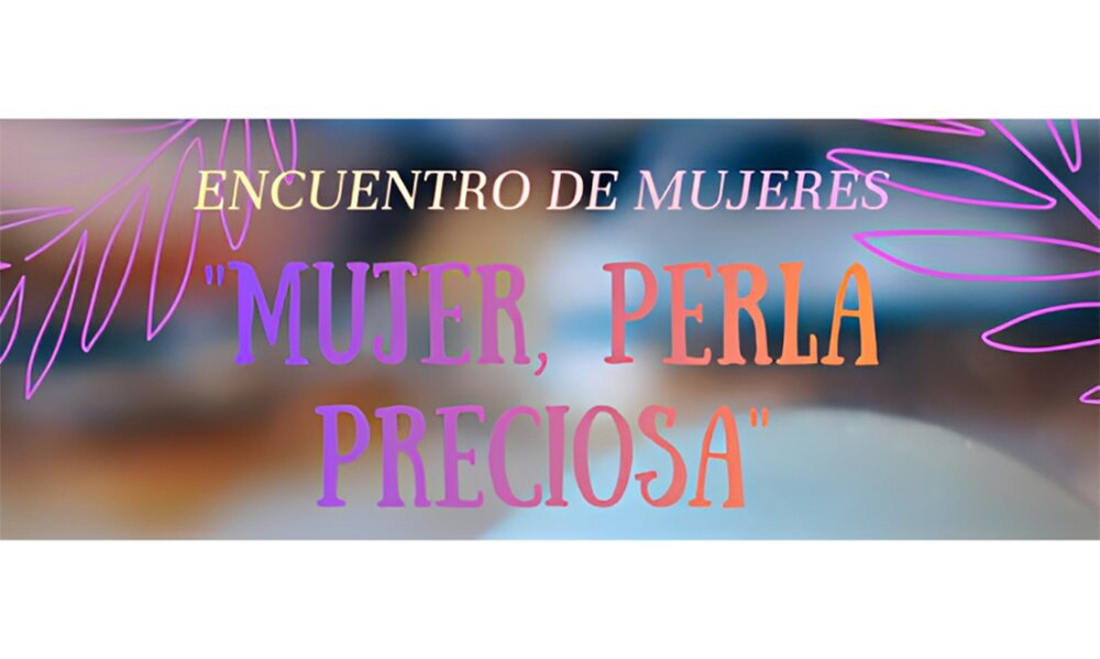 Primer Encuentro de Mujeres diocesano: ‘Mujer, Perla Preciosa’