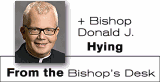 column logo: From the Bishop's Desk by Bishop Donald J. Hying